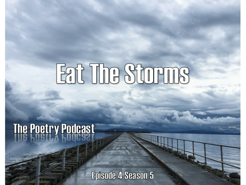 Eat the Storms – The Podcast Podcast – Episode 4 – Season&nbsp;5