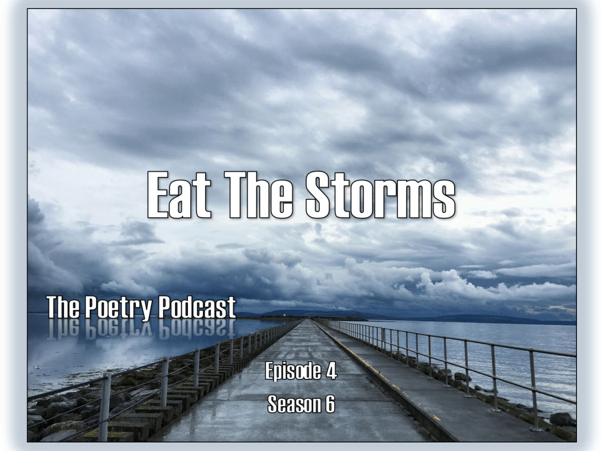 Eat the Storms – The Podcast Podcast – Episode 4 – Season&nbsp;6