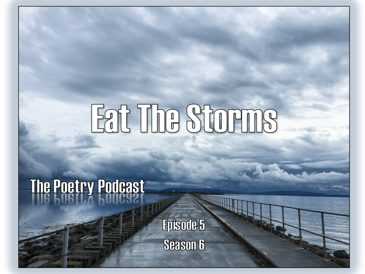 Eat the Storms – The Podcast Podcast – Episode 5 – Season&nbsp;6