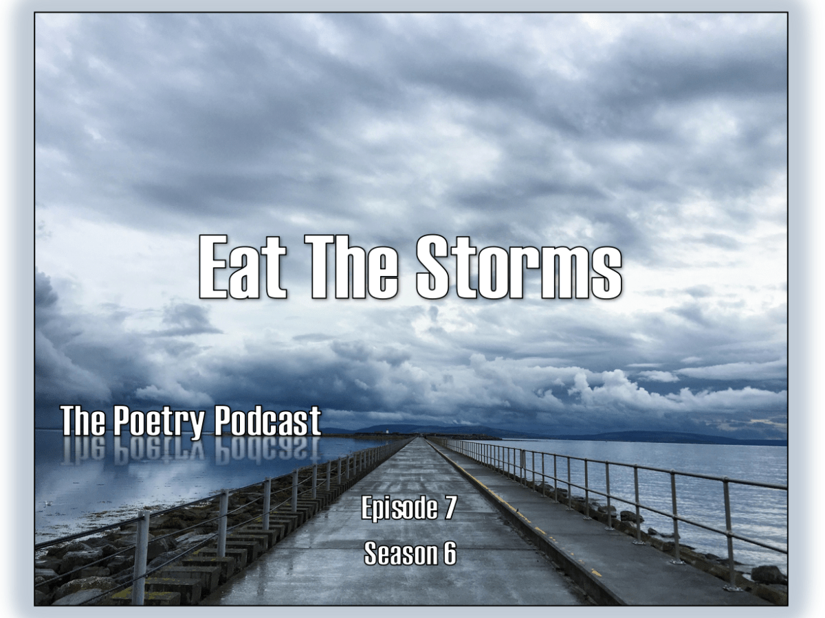 Eat the Storms – The Podcast Podcast – Episode 7 – Season&nbsp;6
