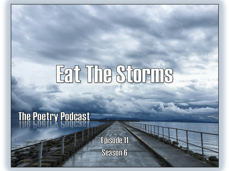 Eat the Storms – The Podcast Podcast – Episode 11 – Season&nbsp;6