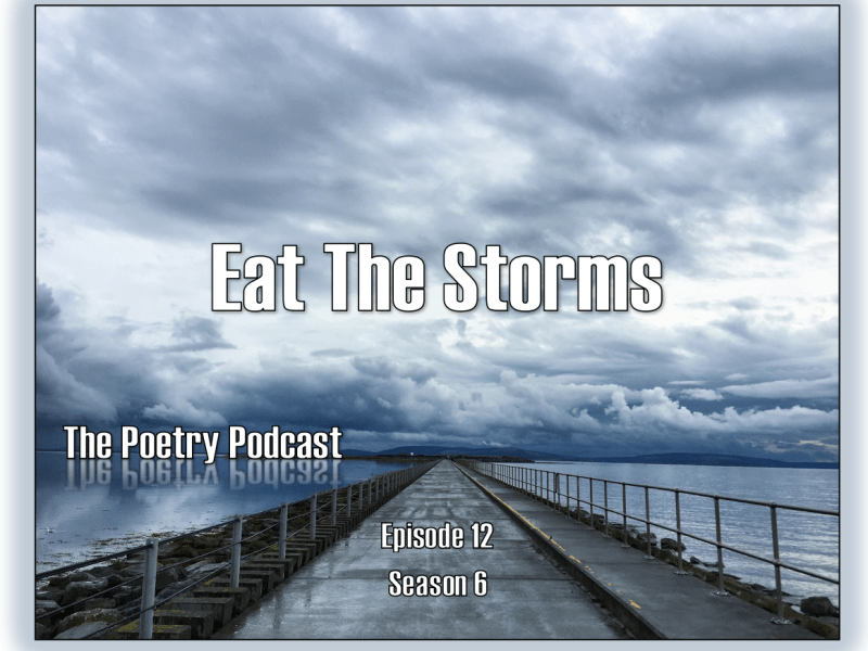 Eat the Storms – The Podcast Podcast – Episode 12 – Season&nbsp;6