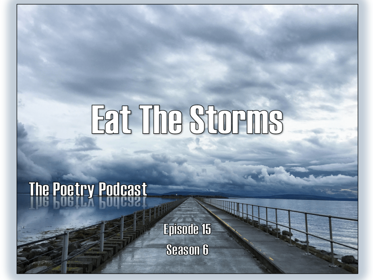 Eat the Storms – The Podcast Podcast – Episode 15 – Season&nbsp;6