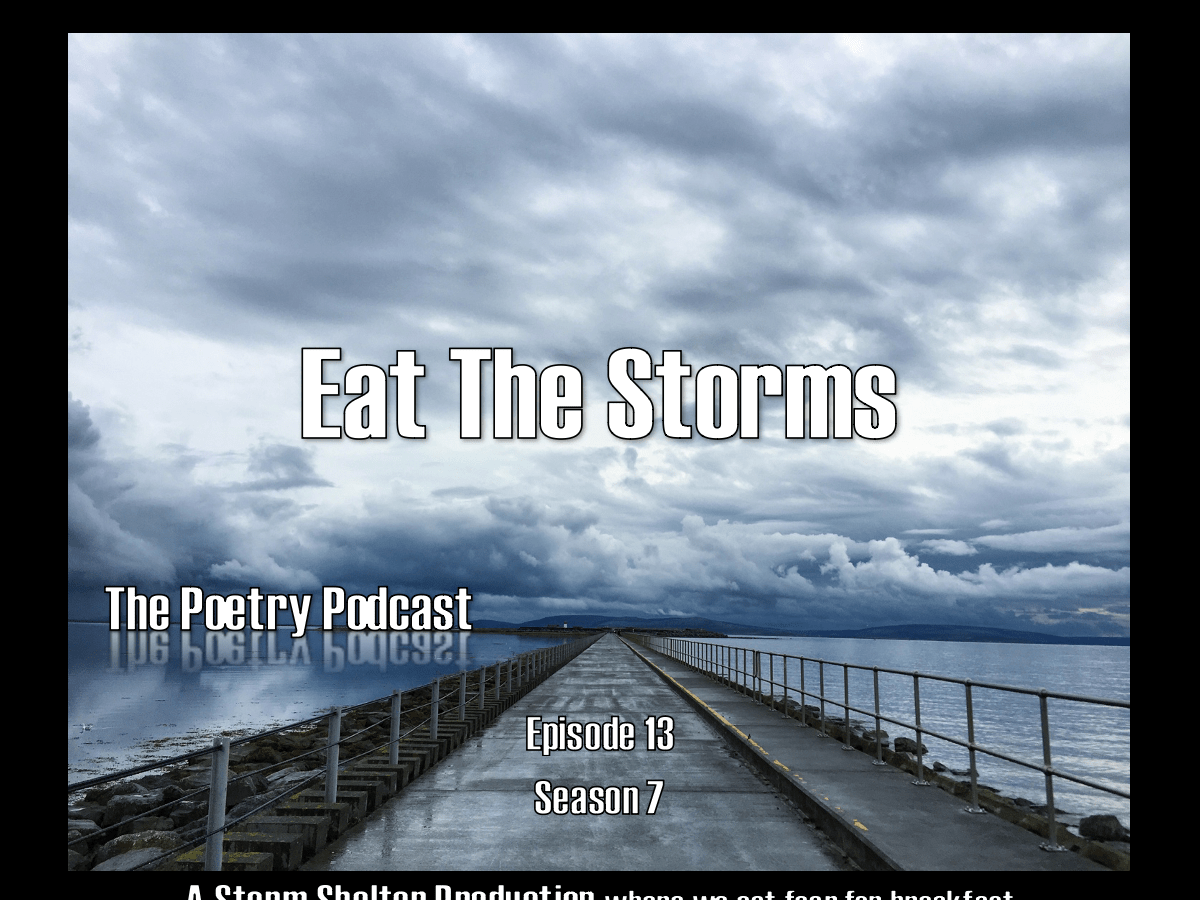 Eat the Storms – The Podcast Podcast – Episode 13 – Season&nbsp;7