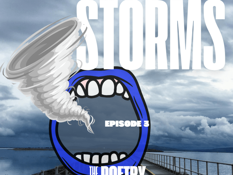 Eat the Storms – The Poetry Podcast – Episode 3 – Season&nbsp;10