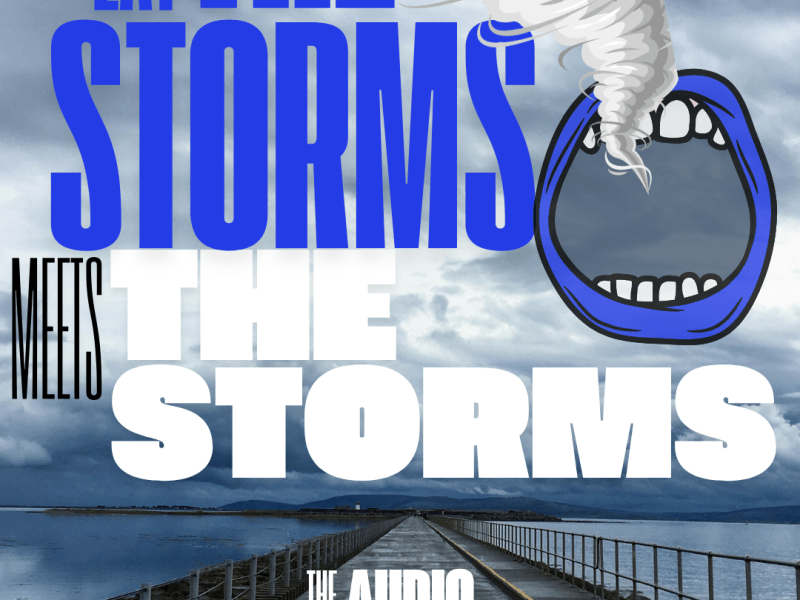 Eat the Storms meets The Storms  – An Audio&nbsp;Companion